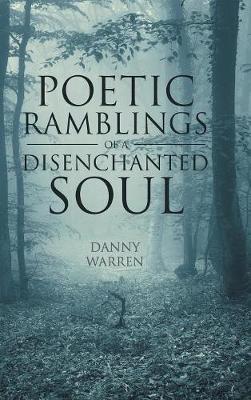 Poetic Ramblings of a Disenchanted Soul