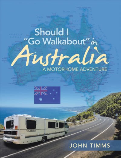 Should I &quote;Go Walkabout&quote; in Australia: A Motorhome Adventure