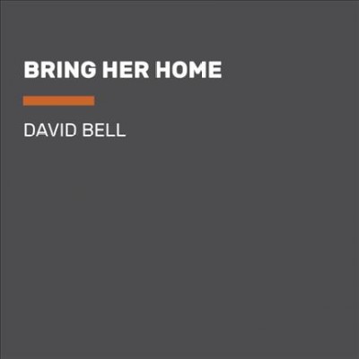 Bring Her Home Unabridged edition