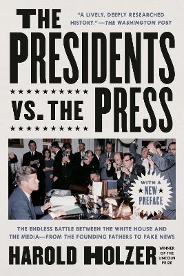 Presidents vs. the Press: The Endless Battle between the White House and the Media--from the Founding  Fathers to Fake News