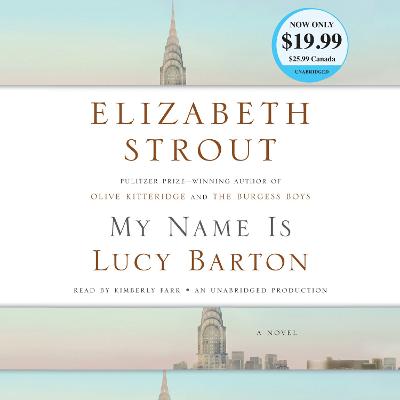 My Name Is Lucy Barton: A Novel Unabridged edition