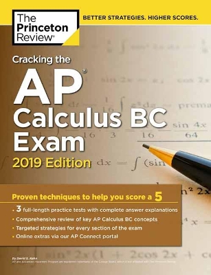 Cracking the AP Calculus BC Exam 2019 Edition, 2019 Edition