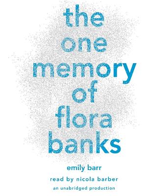 One Memory of Flora Banks Unabridged edition