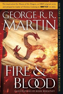 Fire & Blood: 300 Years Before A Game of Thrones