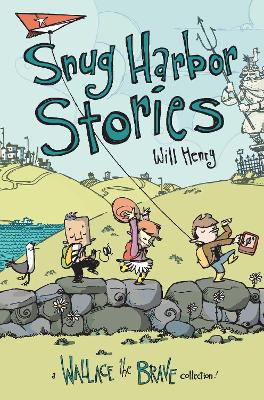 Snug Harbor Stories: A Wallace the Brave Collection!, Volume 2