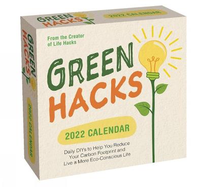Green Hacks 2022 Day-to-Day Calendar: Daily DIYs to Help You Reduce Your Carbon Footprint and Live a More  Eco-Conscious Life