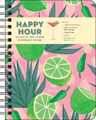 Happy Hour 12-Month 2023 Monthly/Weekly Deluxe Planner Calendar: Cocktail Recipes for Every Season