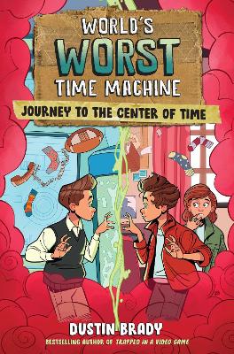 World's Worst Time Machine: Journey to the Center of Time, Volume 3
