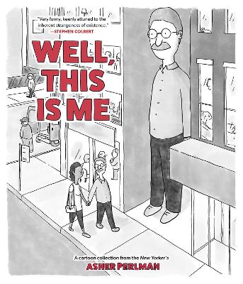 Well, This Is Me: A Cartoon Collection from the New Yorkers Asher Perlman