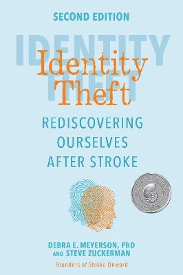 Identity Theft, Second Edition: Rediscovering Ourselves After Stroke