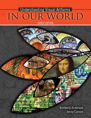 Understanding Visual Artforms in Our World Third Edition