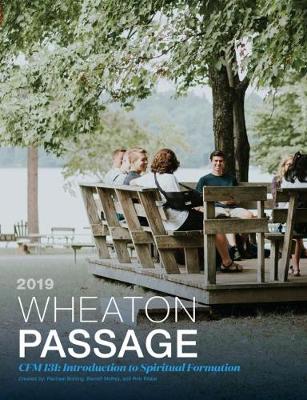 Wheaton Passage: CFM 131: Introduction to Spiritual Formation