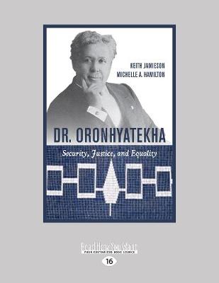 Dr. Oronhyatekha: Security, Justice, and Equality Large type / large print edition
