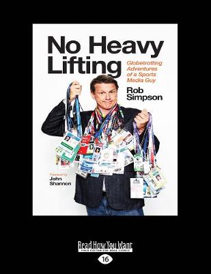 No Heavy Lifting: Globetrotting Adventures of a Sports Media Guy Large type / large print edition