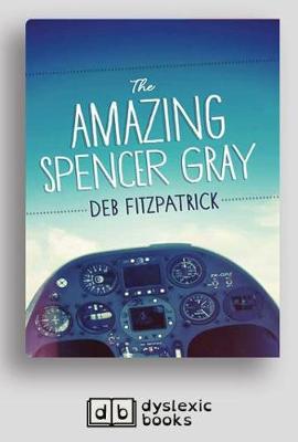 Amazing Spencer Gray [ Dyslexic Edition]