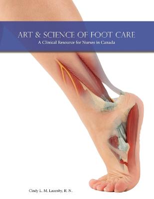 Art & Science of Foot Care 2nd Edition: A Clinical Resource for Nurses in Canada