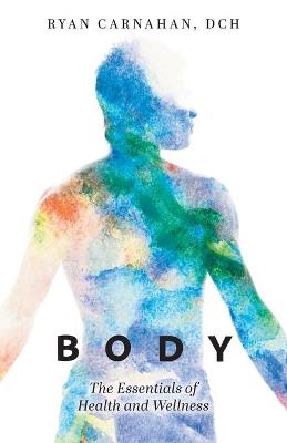 Body: The Essentials of Health and Wellness 2nd ed.