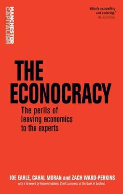 econocracy: The perils of leaving economics to the experts