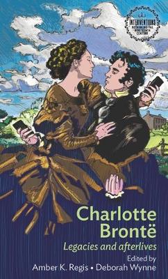 Charlotte Bronte: Legacies and afterlives