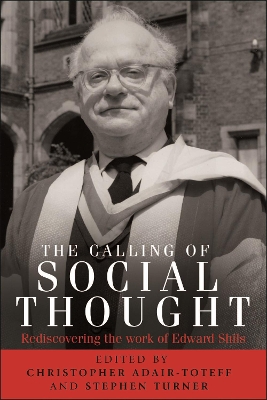 Calling of Social Thought: Rediscovering the Work of Edward Shils
