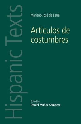 Articulos de costumbres: by Mariano Jose de Larra