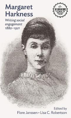 Margaret Harkness: Writing Social Engagement 18801921
