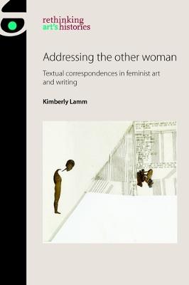 Addressing the other woman: Textual correspondences in feminist art and writing