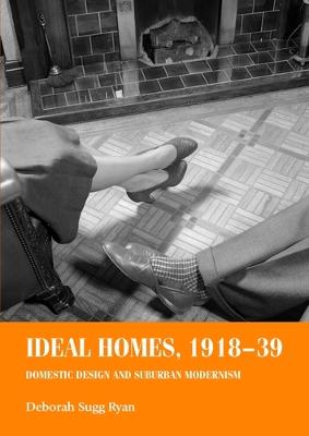 Ideal homes, 1918-39: Domestic design and suburban Modernism