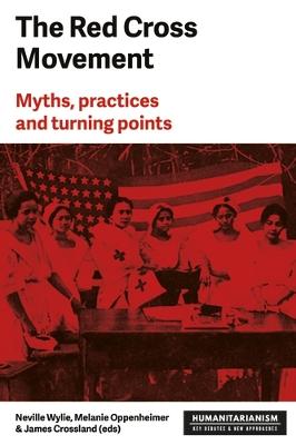 Red Cross Movement: Myths, practices and turning points
