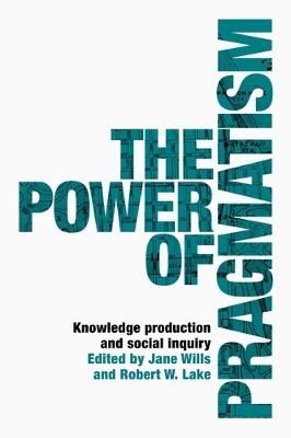 power of pragmatism: Knowledge production and social inquiry