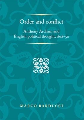 Order and conflict: Anthony Ascham and English political thought (1648-50)