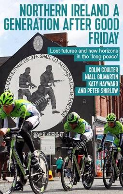 Northern Ireland a generation after Good Friday: Lost futures and new horizons in the 'long peace'