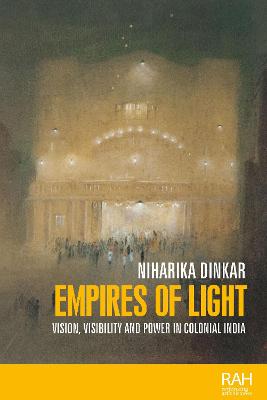 Empires of light: Vision, visibility and power in colonial India