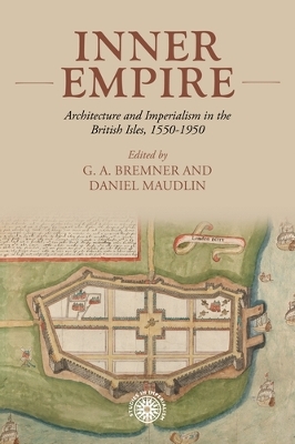 Inner empire: Architecture and Imperialism in the British Isles, 1550-1950
