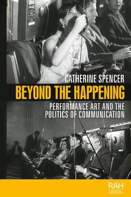 Beyond the Happening: Performance art and the politics of communication