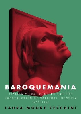 Baroquemania: Italian visual culture and the construction of national identity, 1898-1945
