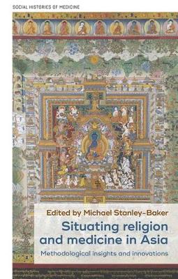 Situating religion and medicine in Asia: Methodological insights and innovations