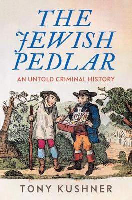 Jewish Pedlar: An Untold Criminal History