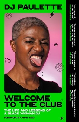 Welcome to the Club: The Life and Lessons of a Black Woman Dj