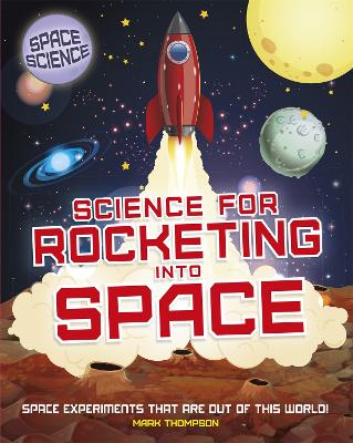 Space Science: STEM in Space: Science for Rocketing into Space Illustrated edition