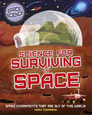 Space Science: STEM in Space: Science for Surviving in Space Illustrated edition