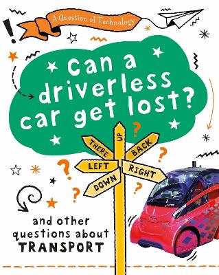 Question of Technology: Can a Driverless Car Get Lost?: And other questions about transport