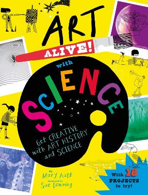Art Alive! with Science: Get creative with art history and science facts and crafting fun!