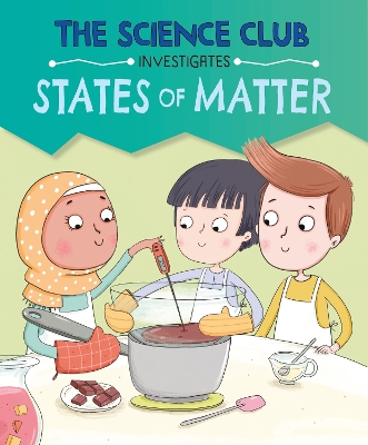 Science Club Investigates: States of Matter