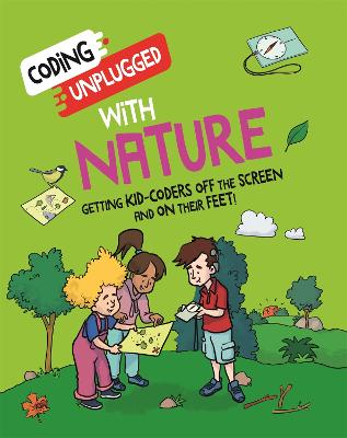 Coding Unplugged: With Nature: Take Coding Offline and Outdoors!