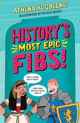 History's Most Epic Fibs: Discover the truth behind the world s biggest historical whoppers