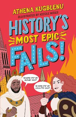 History's Most Epic Fails: Discover the truth behind the worlds biggest historical howlers