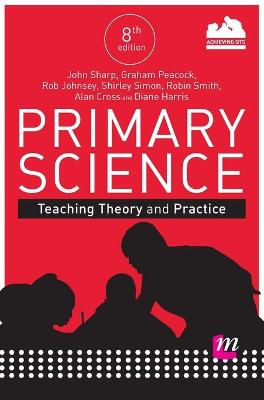 Primary Science: Teaching Theory and Practice 8th Revised edition