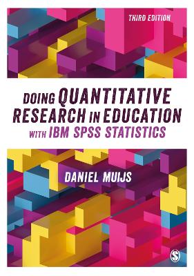 Doing Quantitative Research in Education with IBM SPSS Statistics 3rd Revised edition