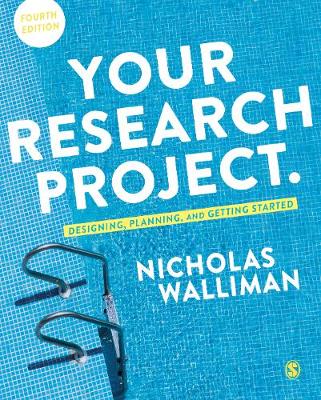 Your Research Project: Designing, Planning, and Getting Started 4th Revised edition